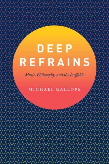 Book cover of: Deep Refrains. By: Michael Gallope