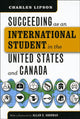 Book cover of: Succeeding as an International Student in the United States and Canada. By: Charles Lipson