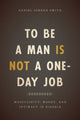 Book cover of: To Be a Man Is Not a One-Day Job. By: Daniel Jordan Smith