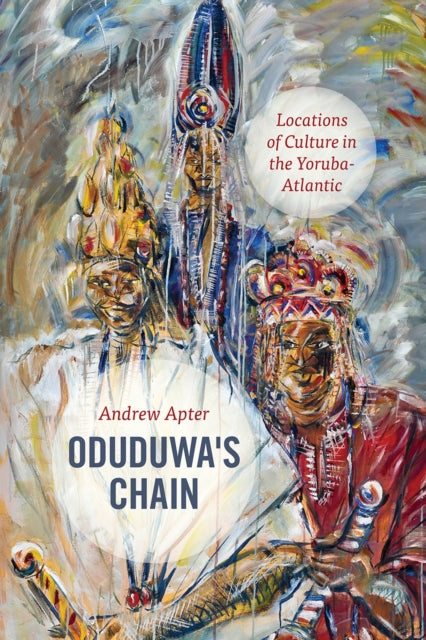 Book cover of: Oduduwa's Chain. By: Andrew Apter