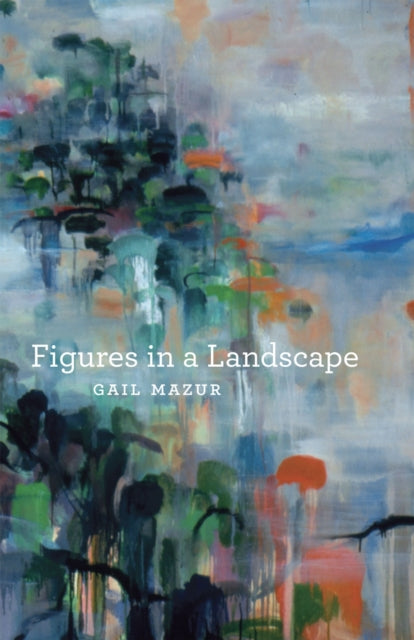 Book cover of: Figures in a Landscape. By: Gail Mazur