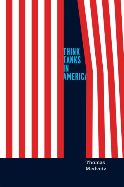 Book cover of: Think Tanks in America. By: Thomas Medvetz