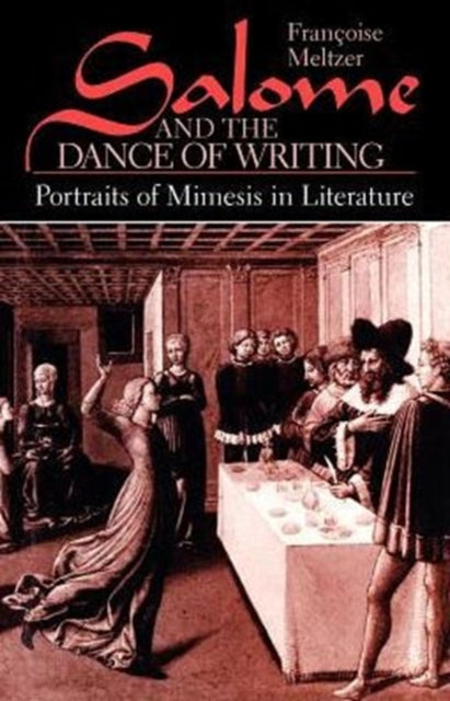 Book cover of: Salome and the Dance of Writing. By: Francoise Meltzer