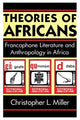 Book cover of: Theories of Africans. By: Christopher L. Miller