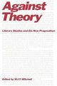 Book cover of: Against Theory. By: W. J. T. Mitchell