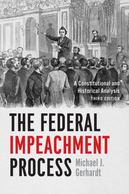 Book cover of: Federal Impeachment Process. By: Michael J. Gerhardt