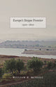 Book cover of: Europe`s Steppe Frontier, 1500–1800. By: Wh McNeill