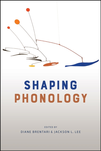 Book cover of: Shaping Phonology