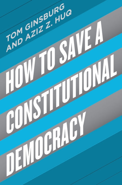 Book cover of: How to Save a Constitutional Democracy. By: Tom Ginsburg