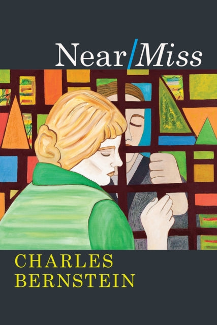 Book cover of: Near/Miss. By: Charles Bernstein