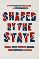 Book cover of: Shaped by the State