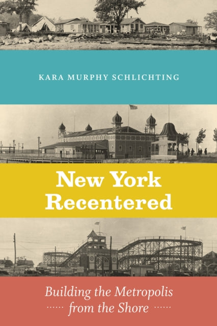Book cover of: New York Recentered. By: Kara Murphy Schlichting