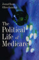 Book cover of: Political Life of Medicare. By: Jonathan Oberlander