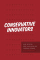 Book cover of: Conservative Innovators. By: Ben Merriman