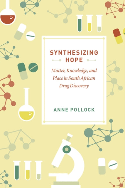 Book cover of: Synthesizing Hope. By: Anne Pollock