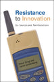 Book cover of: Resistance to Innovation. By: Shaul Oreg