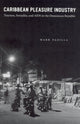 Book cover of: Caribbean Pleasure Industry. By: Mark Padilla