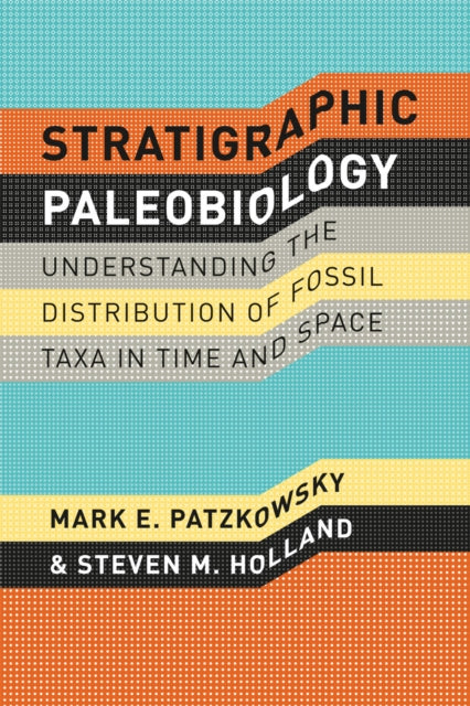 Book cover of: Stratigraphic Paleobiology. By: Mark E. Patzkowsky