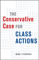 Book cover of: Conservative Case for Class Actions. By: Brian T. Fitzpatrick