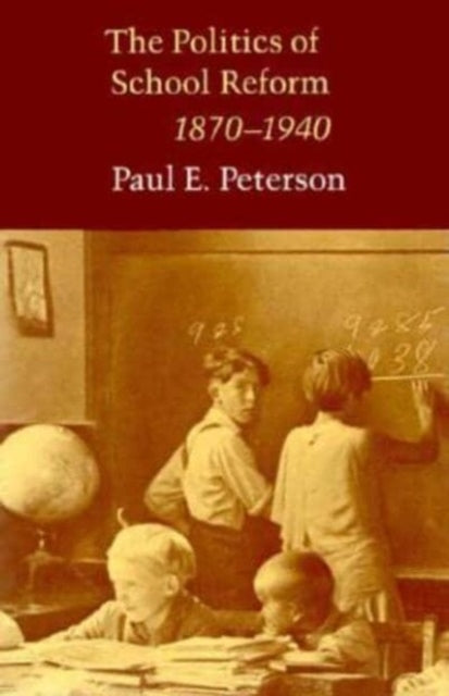 Book cover of: Politics of School Reform, 1870 - 1940