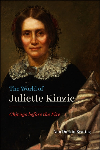 Book cover of: World of Juliette Kinzie. By: Ann Durkin Keating