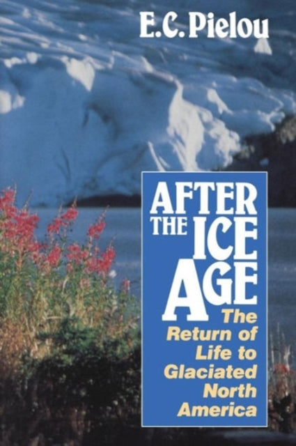 Book cover of: After the Ice Age. By: E. C. Pielou