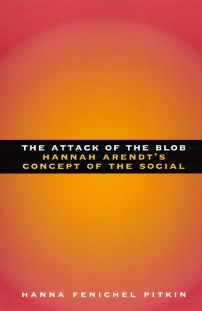Book cover of: Attack of the Blob. By: Hanna Fenichel Pitkin