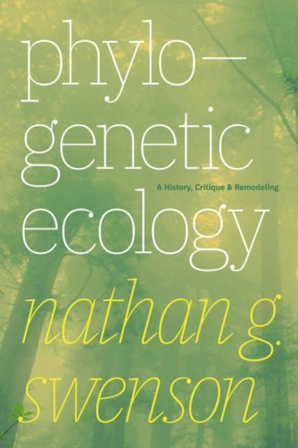 Book cover of: Phylogenetic Ecology. By: Nathan G. Swenson