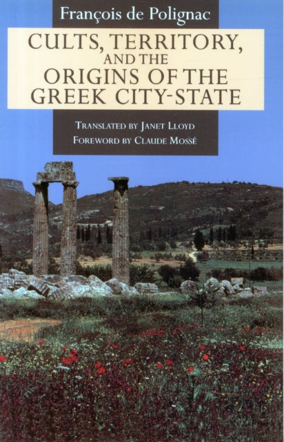 Book cover of: Cults, Territory, and the Origins of the Greek City-State