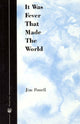 Book cover of: It Was Fever That Made The World