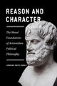 Book cover of: Reason and Character – The Moral Foundations of Aristotelian Political Philosophy. By: Lorraine Smith Pangle