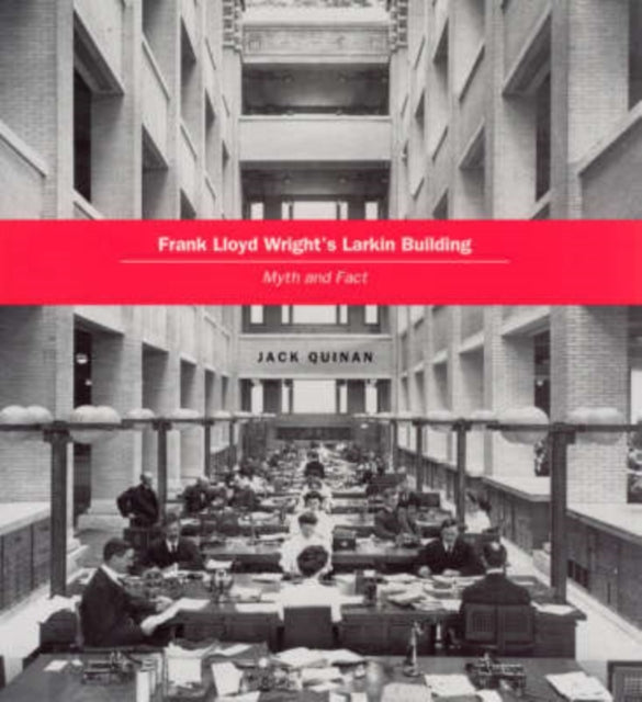 Book cover of: Frank Lloyd Wright's Larkin Building. By: Jack Quinan