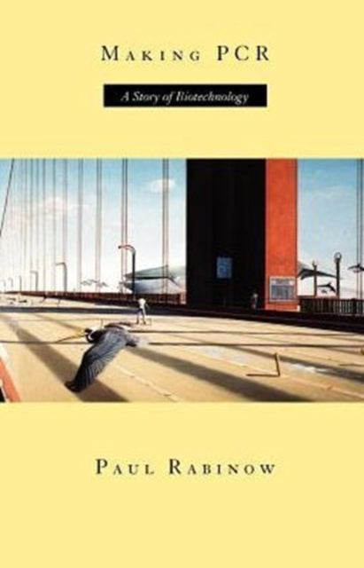 Book cover of: Making PCR. By: Paul Rabinow