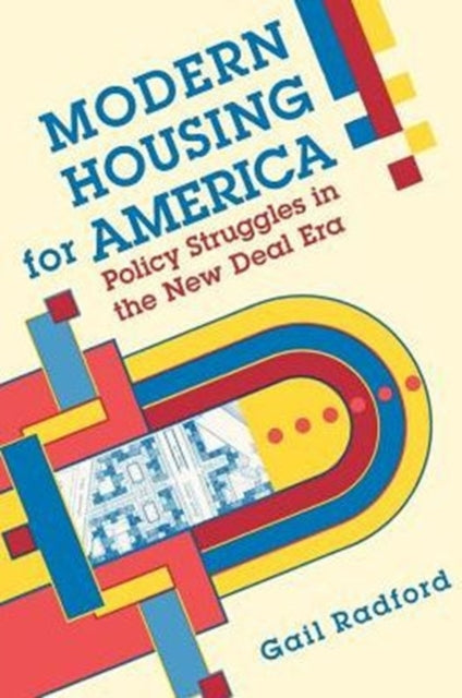 Book cover of: Modern Housing for America. By: Gail Radford