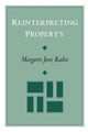 Book cover of: Reinterpreting Property. By: Margaret Jane Radin