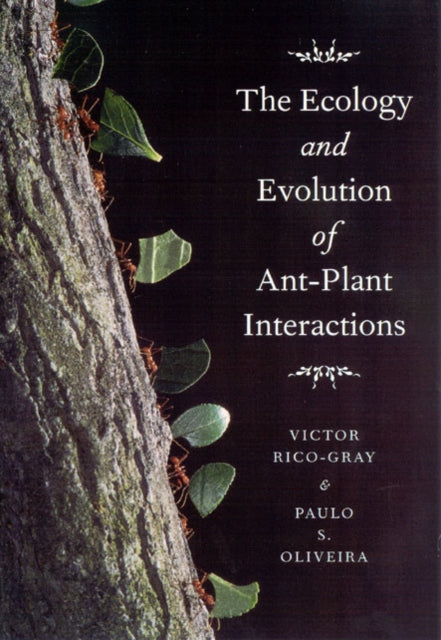 Book cover of: Ecology and Evolution of Ant-Plant Interactions. By: Victor Rico-Gray