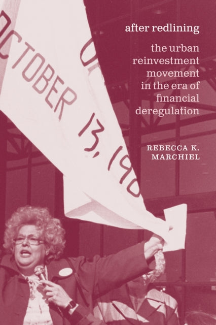 Book cover of: After Redlining – The Urban Reinvestment Movement in the Era of Financial Deregulation. By: Rebecca K. Marchiel