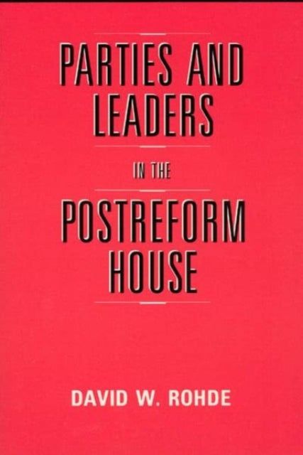 Book cover of: Parties and Leaders in the Postreform House