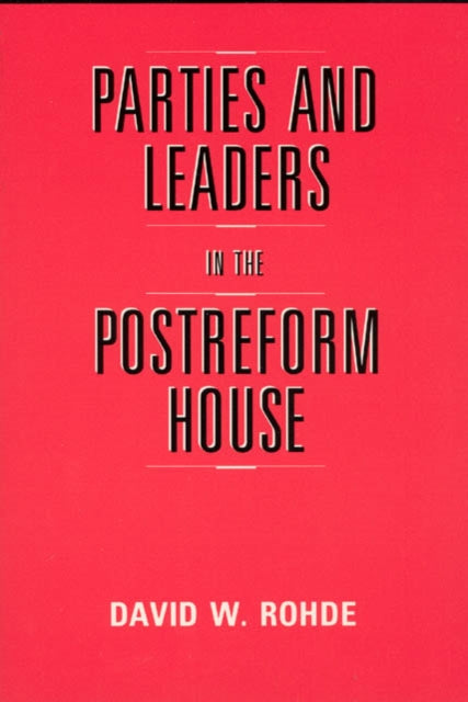 Book cover of: Parties and Leaders in the Postreform House