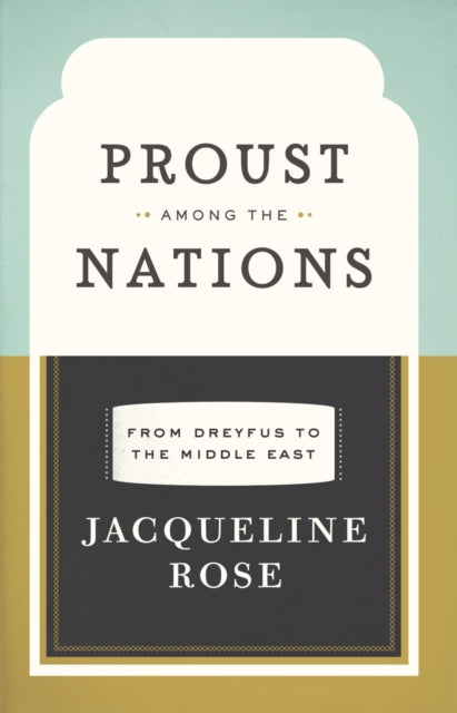 Book cover of: Proust among the Nations. By: Jacqueline Rose