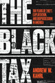 Book cover of: Black Tax. By: Andrew W. Kahrl