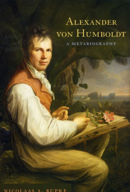 Book cover of: Alexander von Humboldt. By: Nicolaas A. Rupke