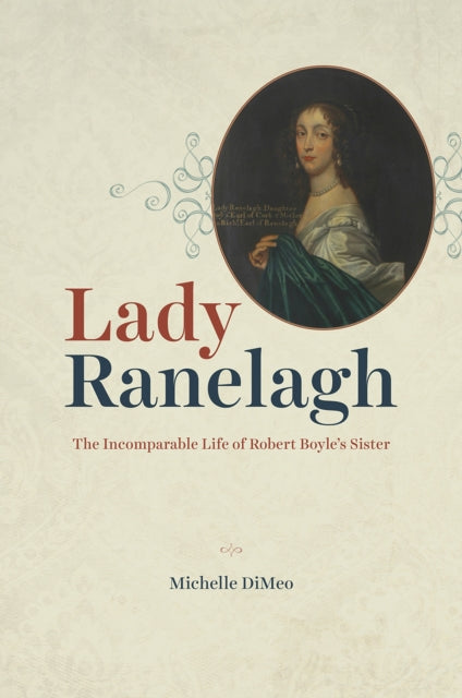 Book cover of: Lady Ranelagh. By: Michelle DiMeo