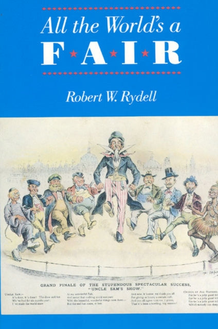 Book cover of: All the World's a Fair. By: Robert W. Rydell