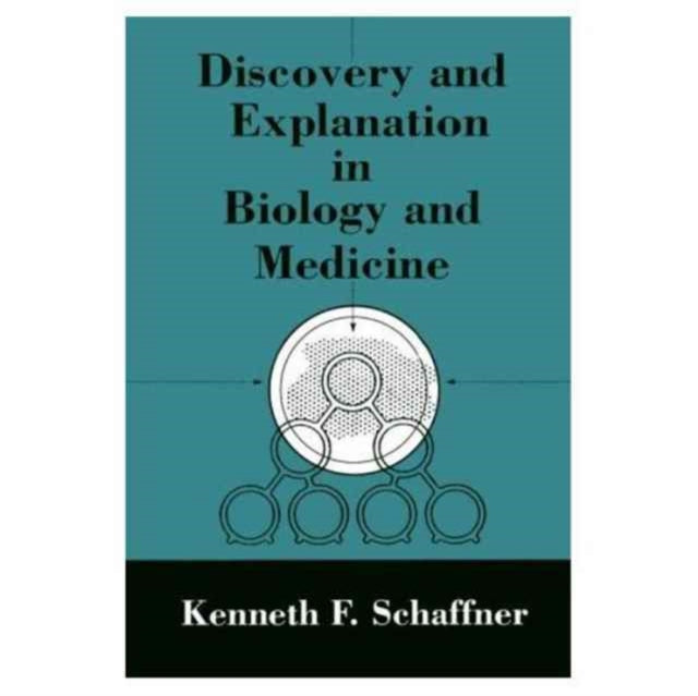 Book cover of: Discovery and Explanation in Biology and Medicine