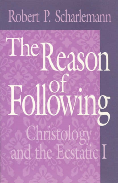 Book cover of: Reason of Following. By: Robert P. Scharlemann