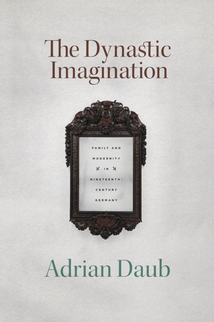 Book cover of: Dynastic Imagination. By: Adrian Daub