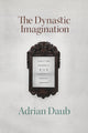 Book cover of: Dynastic Imagination. By: Adrian Daub