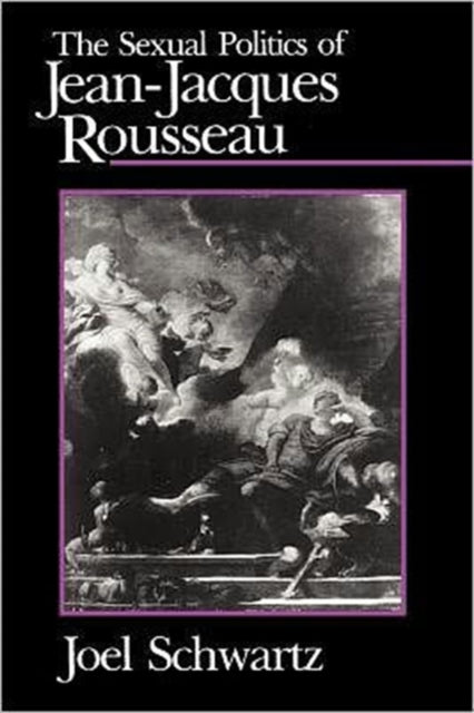 Book cover of: Sexual Politics of Jean-Jacques Rousseau