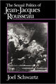 Book cover of: Sexual Politics of Jean-Jacques Rousseau